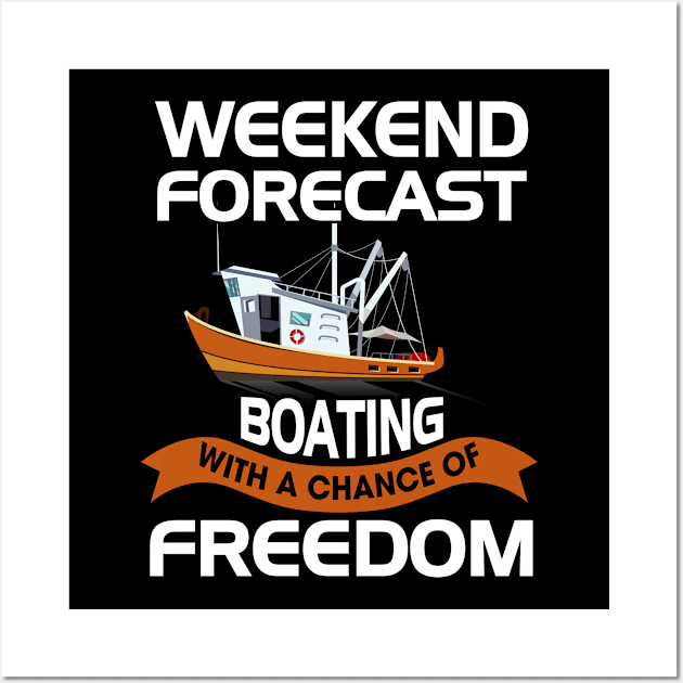 Weekend Forecast Boating With A Chance Of Freedom Wall Art by paola.illustrations